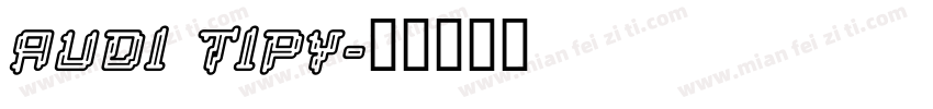 audi tipy字体转换